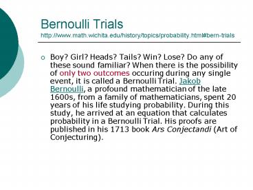 Bernoulli Trials http:www.math.wichita.eduhistorytopicsprobability.html