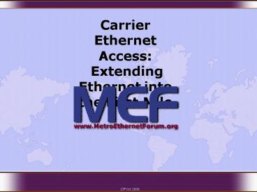 Carrier Ethernet Access: Extending Ethernet into the First Mile