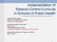 Implementation of Tobacco Control Curricula in Schools of Public Health PowerPoint PPT Presentation