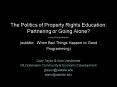 The Politics of Property Rights Education: Partnering or Going Alone subtitle: When Bad Things Happe PowerPoint PPT Presentation