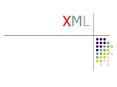 XML PowerPoint PPT Presentation