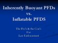 Inherently Buoyant PFDs vs. Inflatable PFDS PowerPoint PPT Presentation