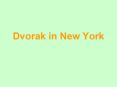 Dvorak in New York PowerPoint PPT Presentation