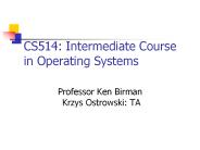 CS514: Intermediate Course in Operating Systems