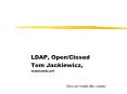 LDAP, Open/Closed PowerPoint PPT Presentation