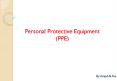 PPE is all equipment (including clothing for the protectio PowerPoint PPT Presentation