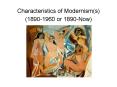 Characteristics of Modernisms 18901960 or 1890Now PowerPoint PPT Presentation