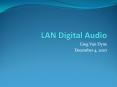 LAN Digital Audio PowerPoint PPT Presentation