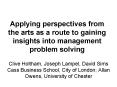 Applying perspectives from the arts as a route to gaining insights into management problem solving PowerPoint PPT Presentation