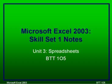 Microsoft Excel 2003: Skill Set 1 Notes