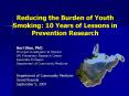 Reducing the Burden of Youth Smoking: 10 Years of Lessons in Prevention Research PowerPoint PPT Presentation