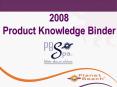 2008 Product Knowledge Binder PowerPoint PPT Presentation