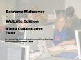Extreme Makeover Website Edition PowerPoint PPT Presentation