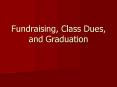 Fundraising, Class Dues, and Graduation PowerPoint PPT Presentation