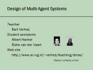 Design of Multi-Agent Systems