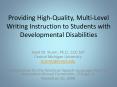 Providing HighQuality, MultiLevel Writing Instruction to Students with Developmental Disabilities PowerPoint PPT Presentation