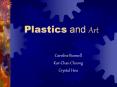 Plastics and Art PowerPoint PPT Presentation