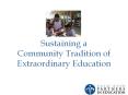 Sustaining a Community Tradition of Extraordinary Education PowerPoint PPT Presentation