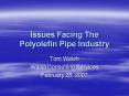 Issues Facing The Polyolefin Pipe Industry PowerPoint PPT Presentation