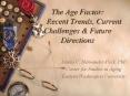 The Age Factor: Recent Trends, Current Challenges PowerPoint PPT Presentation