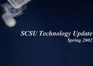 SCSU Technology Update Spring 2002