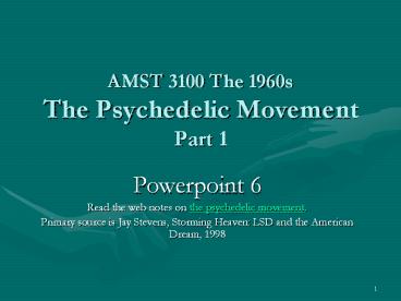 AMST 3100 The 1960s The Psychedelic Movement Part 1
