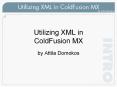 Utilizing XML in ColdFusion MX PowerPoint PPT Presentation