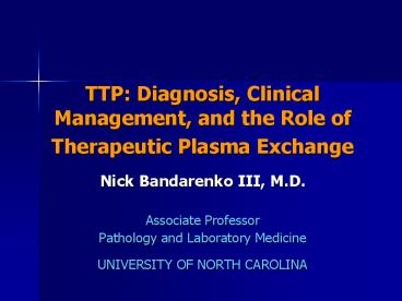 TTP: Diagnosis, Clinical Management, and the Role of Therapeutic Plasma Exchange