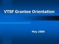 VTSF Grantee Orientation PowerPoint PPT Presentation