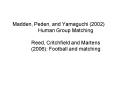 Madden, Peden, and Yamaguchi 2002 Human Group Matching Reed, Critchfield and Martens 2006: Football PowerPoint PPT Presentation