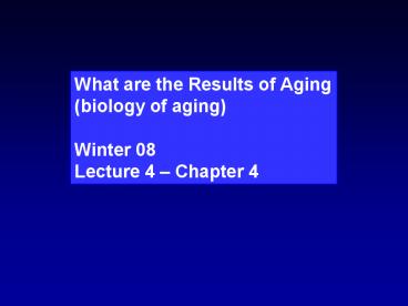 What are the Results of Aging