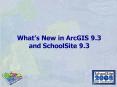 Whats New in ArcGIS 9.3 and SchoolSite 9.3 PowerPoint PPT Presentation