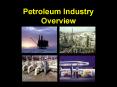 Petroleum Industry Overview PowerPoint PPT Presentation
