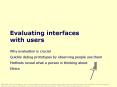 Evaluating interfaces with users