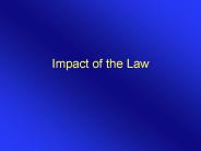 Impact of the Law