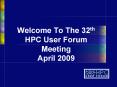 Welcome To The 32th HPC User Forum Meeting April 2009 PowerPoint PPT Presentation