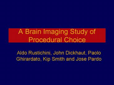 A Brain Imaging Study of Procedural Choice
