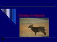 Hunting In Indiana PowerPoint PPT Presentation