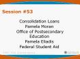 Session #53. Consolidation Loans. Pamela Moran. Office o PowerPoint PPT Presentation