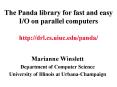 The Panda library for fast and easy IO on parallel computers http:drl.cs.uiuc.edupanda PowerPoint PPT Presentation