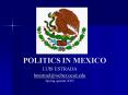 POLITICS IN MEXICO PowerPoint PPT Presentation