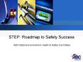 STEP: Roadmap to Safety Success PowerPoint PPT Presentation