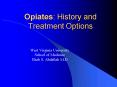 Opiates: History and Treatment Options PowerPoint PPT Presentation