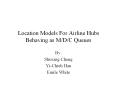 Location Models For Airline Hubs Behaving as MDC Queues PowerPoint PPT Presentation