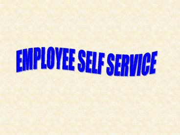 EMPLOYEE SELF SERVICE