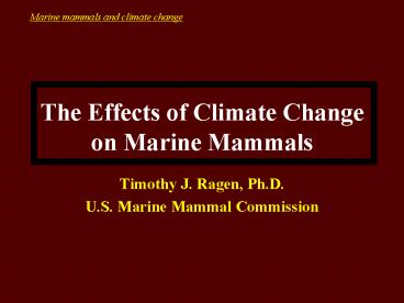 The Effects of Climate Change on Marine Mammals