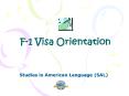 F1 Visa Orientation PowerPoint PPT Presentation