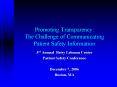 Promoting Transparency: The Challenge of Communicating Patient Safety Information PowerPoint PPT Presentation