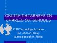 ONLINE DATABASES IN CHARLES CO. SCHOOLS PowerPoint PPT Presentation