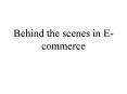 Behind the scenes in Ecommerce PowerPoint PPT Presentation